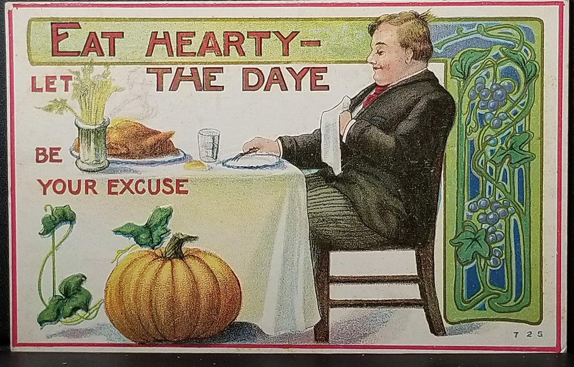 Thanksgiving Postcard Man Seated at Table Enjoying Turkey Dinner "Eat Hearty & Let the Day Be Your Excuse"