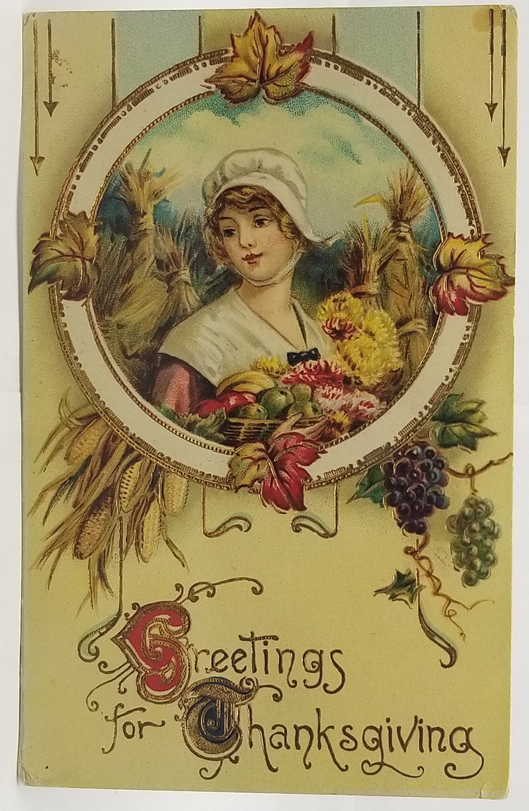 Thanksgiving Postcard Pilgrim Maiden with Flowers & Fruit Haystacks Gold Highlights Gel Like Finish