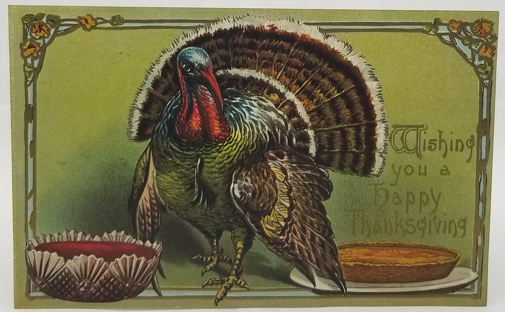 Thanksgiving Postcard Turkey in Green Background Standing with Pies and Desserts Embossed Card