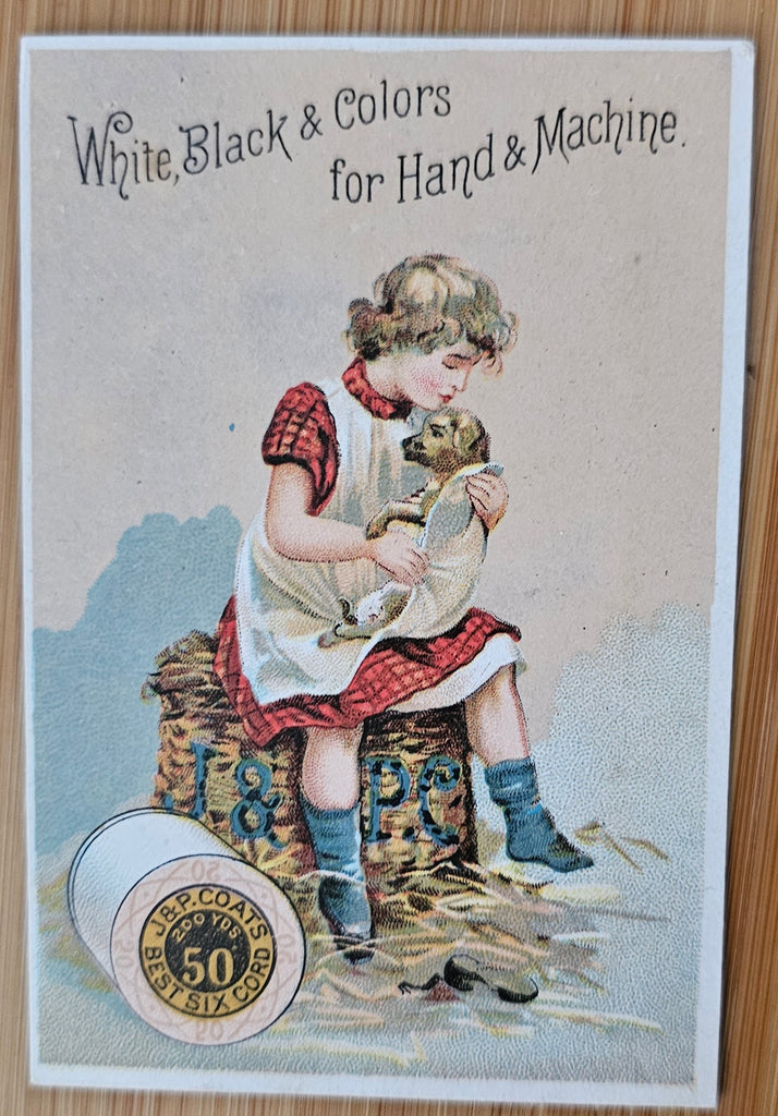 J & P Coats Six Cord Thread Girl with Puppy MFG 1887 Advertising Trade Card