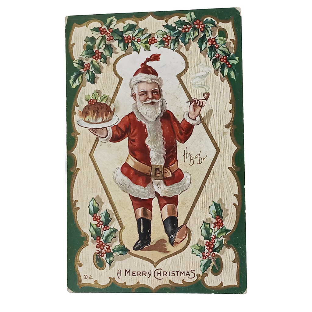 Christmas Postcard His Busy Day Santa Holding Pipe & Figgy Pudding