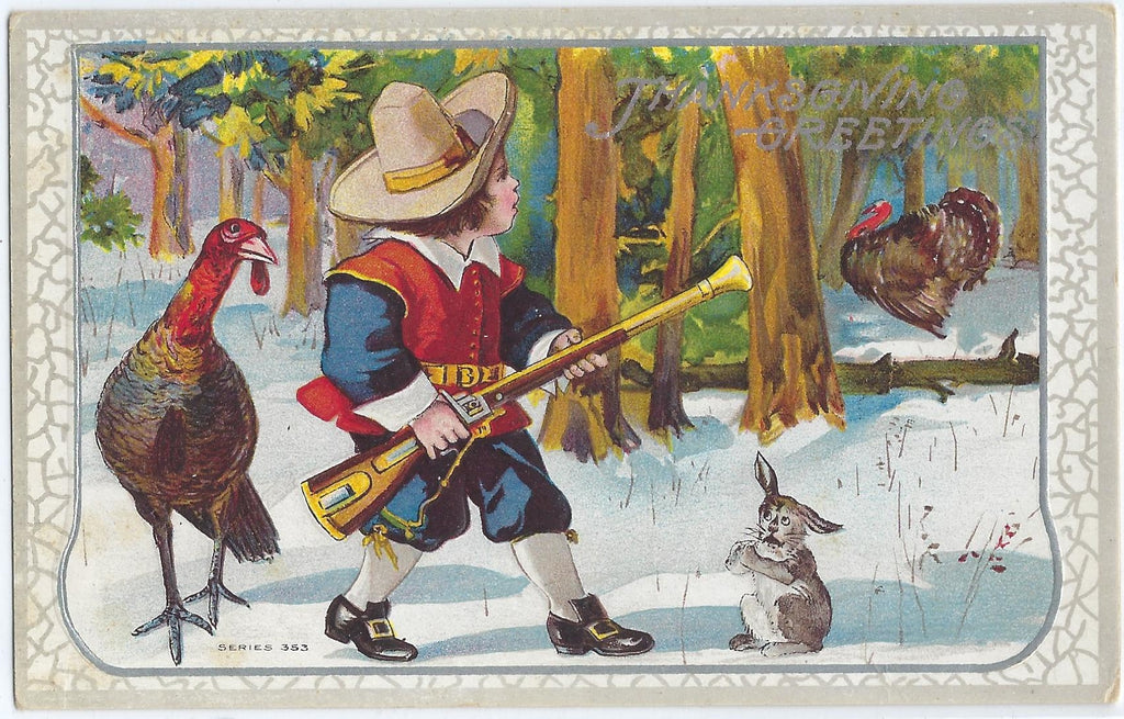 Thanksgiving Postcard Series 353 Little Pilgrim Boy Hunting with Turkey and Begging Rabbit Silver Border